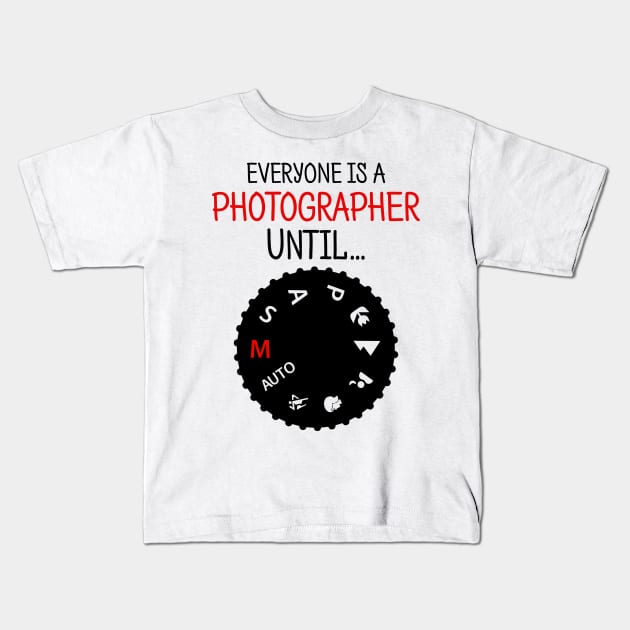 Everyone is a Photographer Until Kids T-Shirt by designdaking